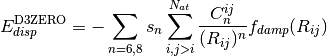E_{disp}^{\text{D3ZERO}}=-\sum_{n=6,8} s_n \sum_{i,j>i}^{N_{at}}
\frac{C_n^{ij}}{(R_{ij})^n} f_{damp}(R_{ij})