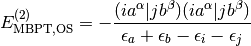 E_{\mathrm{MBPT,OS}}^{(2)} =
- \frac{(ia^\alpha|jb^\beta)(ia^\alpha|jb^\beta)}{\epsilon_a + \epsilon_b - \epsilon_i - \epsilon_j}