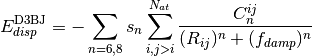 E_{disp}^{\text{D3BJ}}=-\sum_{n=6,8} s_n \sum_{i,j>i}^{N_{at}}
\frac{C_n^{ij}}{(R_{ij})^n + (f_{damp})^n}