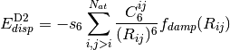 E_{disp}^{\text{D2}}=-s_6 \sum_{i,j>i}^{N_{at}} \frac{C_6^{ij}}{(R_{ij})^6} f_{damp}(R_{ij})